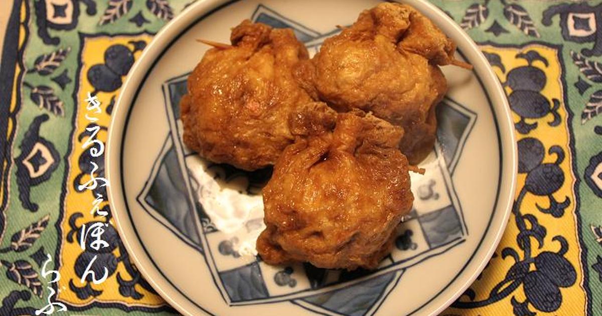 油あげの肉詰め by キルフェボンLOVE 【クックパッド】 簡単おいしいみんなのレシピが315万品 油あげの肉詰め by キルフェボンLOVE