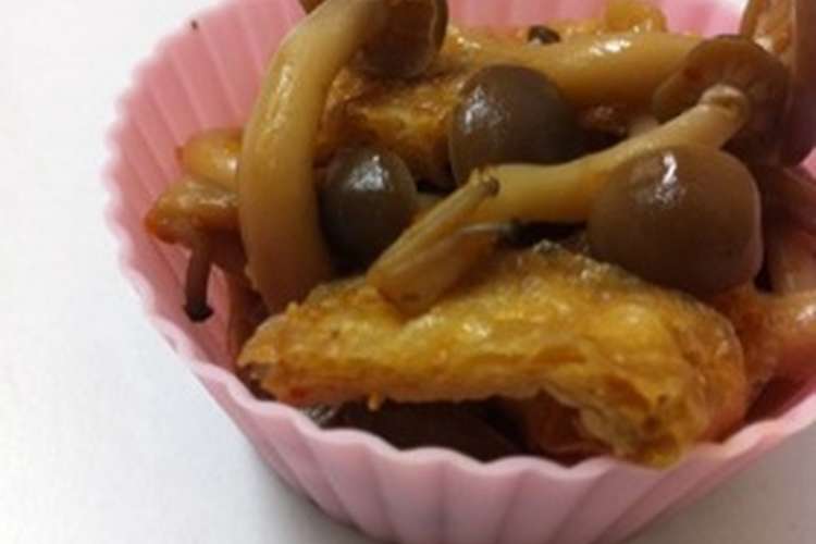 お弁当に しめじと揚げの甘辛煮 レシピ 作り方 By Mapito クックパッド 簡単おいしいみんなのレシピが352万品