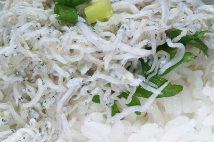 カルシウムの吸収が良くなる しらすご飯 レシピ 作り方 By はるママ クックパッド 簡単おいしいみんなのレシピが355万品