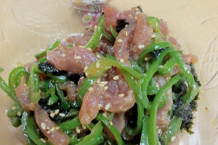 おやじ犬風 マグロとピーマンのナムル レシピ 作り方 By おやじ犬 クックパッド 簡単おいしいみんなのレシピが357万品