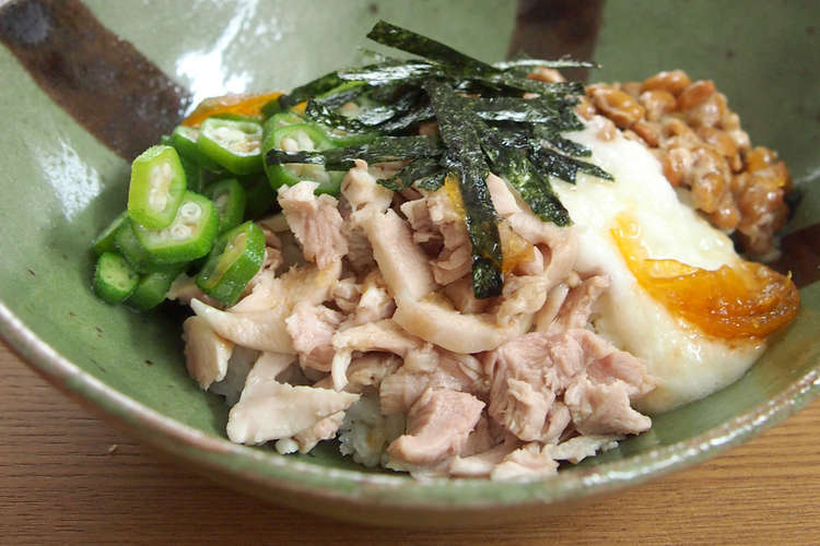 茹で鳥と納豆のネバネバ野菜丼 レシピ 作り方 By Taku Tei クックパッド