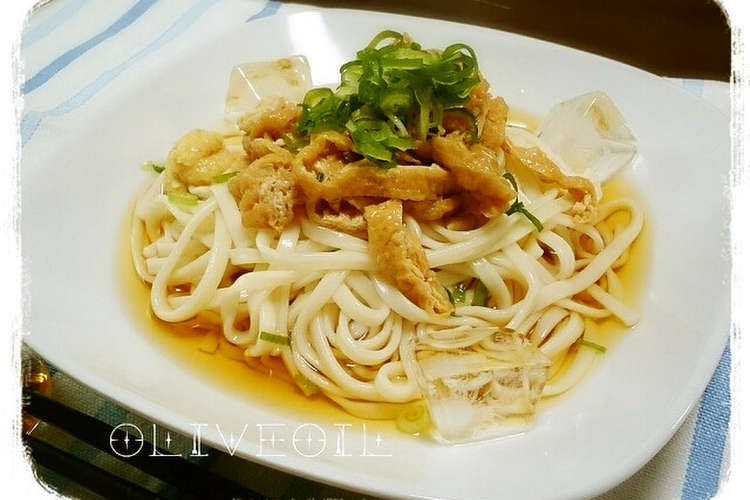 冷やし ぶっかけきつねうどん レシピ 作り方 By Olivecook クックパッド