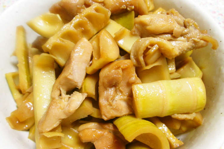 ご飯にぴったり 破竹と鶏もも肉のうま煮 レシピ 作り方 By 王様のおさんどん クックパッド 簡単おいしいみんなのレシピが367万品