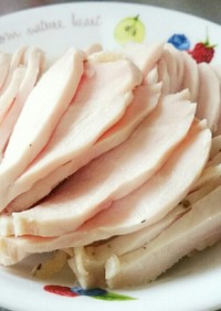 ★鶏むね肉で作る簡単な鶏ハム