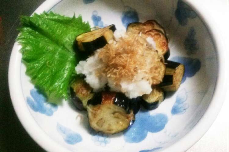 揚げ焼き茄子に大根おろしとおじゃこさん レシピ 作り方 By サンセット クックパッド 簡単おいしいみんなのレシピが354万品