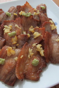 豚バラ肉カリカリ焼き ～柚子塩とわさびで