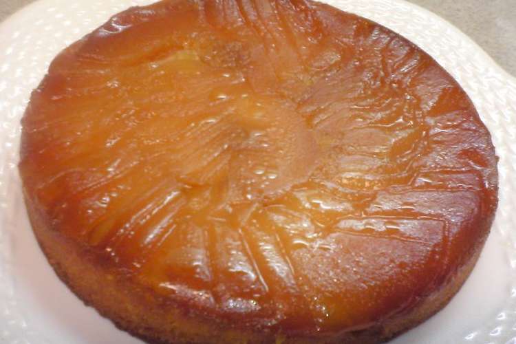 絶品 タルトタタン風りんごのケーキ レシピ 作り方 By Porin クックパッド