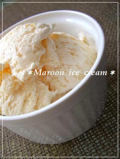 栗甘露煮で簡単♪マロンアイスクリームの写真