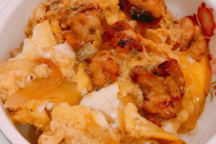 残った焼き鳥で 香ばしい 焼き鳥親子丼 レシピ 作り方 By クックまいななパパ クックパッド 簡単おいしいみんなのレシピが354万品