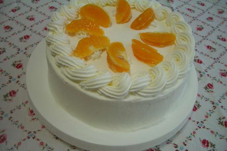 国産オレンジで デコレーションケーキ レシピ 作り方 By がっこいぶり クックパッド