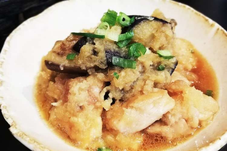 簡単 鶏と冷凍揚茄子のみぞれ煮 レシピ 作り方 By 適当主婦 Shin クックパッド 簡単おいしいみんなのレシピが357万品