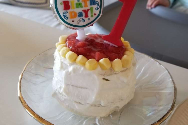 簡単 1歳の誕生日ケーキ レシピ 作り方 By みーちゃん新米ママ クックパッド