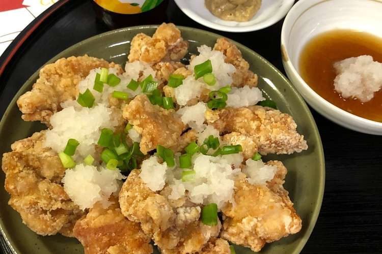 から揚げさっぱりおろしポン酢で レシピ 作り方 By ルぴあ クックパッド 簡単おいしいみんなのレシピが351万品