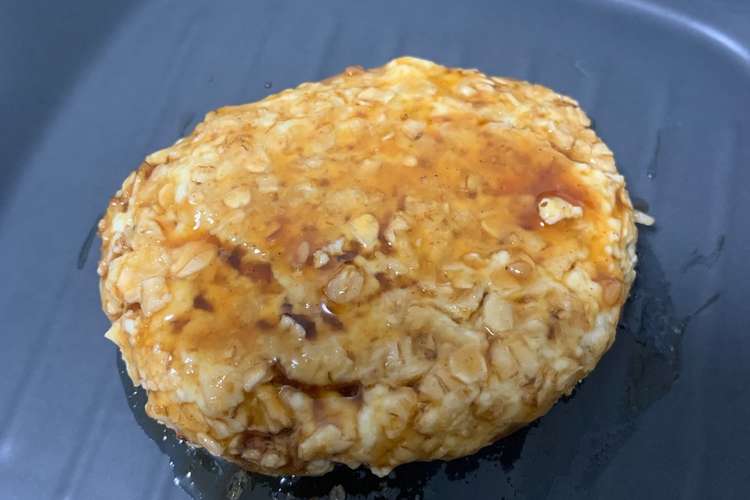 オートミールの豆腐ハンバーグ風 レシピ 作り方 By ボンにゃー クックパッド 簡単おいしいみんなのレシピが355万品