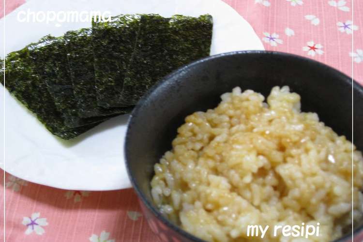 ちょっとリッチな のりご飯 レシピ 作り方 By ちょぽまま クックパッド