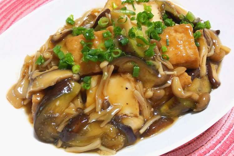 きのことなすと厚揚げのとろみ煮炒め レシピ 作り方 By もへほっぺ クックパッド 簡単おいしいみんなのレシピが360万品
