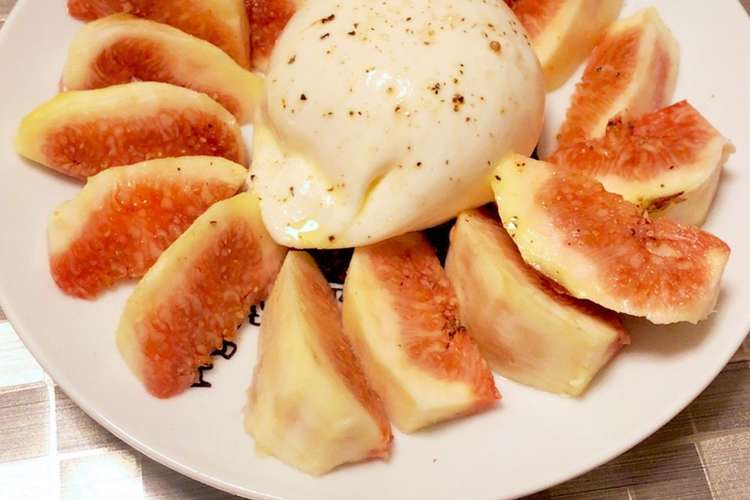 イチジクとブラータチーズ レシピ 作り方 By Kapolei クックパッド 簡単おいしいみんなのレシピが376万品