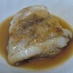 ●話題・白身魚(鱈)のポン酢ソテー